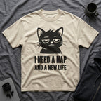 T-Shirt — 'I NEED A NAP AND A NEW LIFE' Tired Cat Graphic Tee (Tired jokes)
