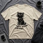 T-Shirt — 'NOT YOUR LEVEL' Tired Cat Graphic Tee (Tired jokes)