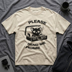 T-Shirt — 'PLEASE SEND ME HOME' Tired Cat Graphic Tee (Tired jokes)