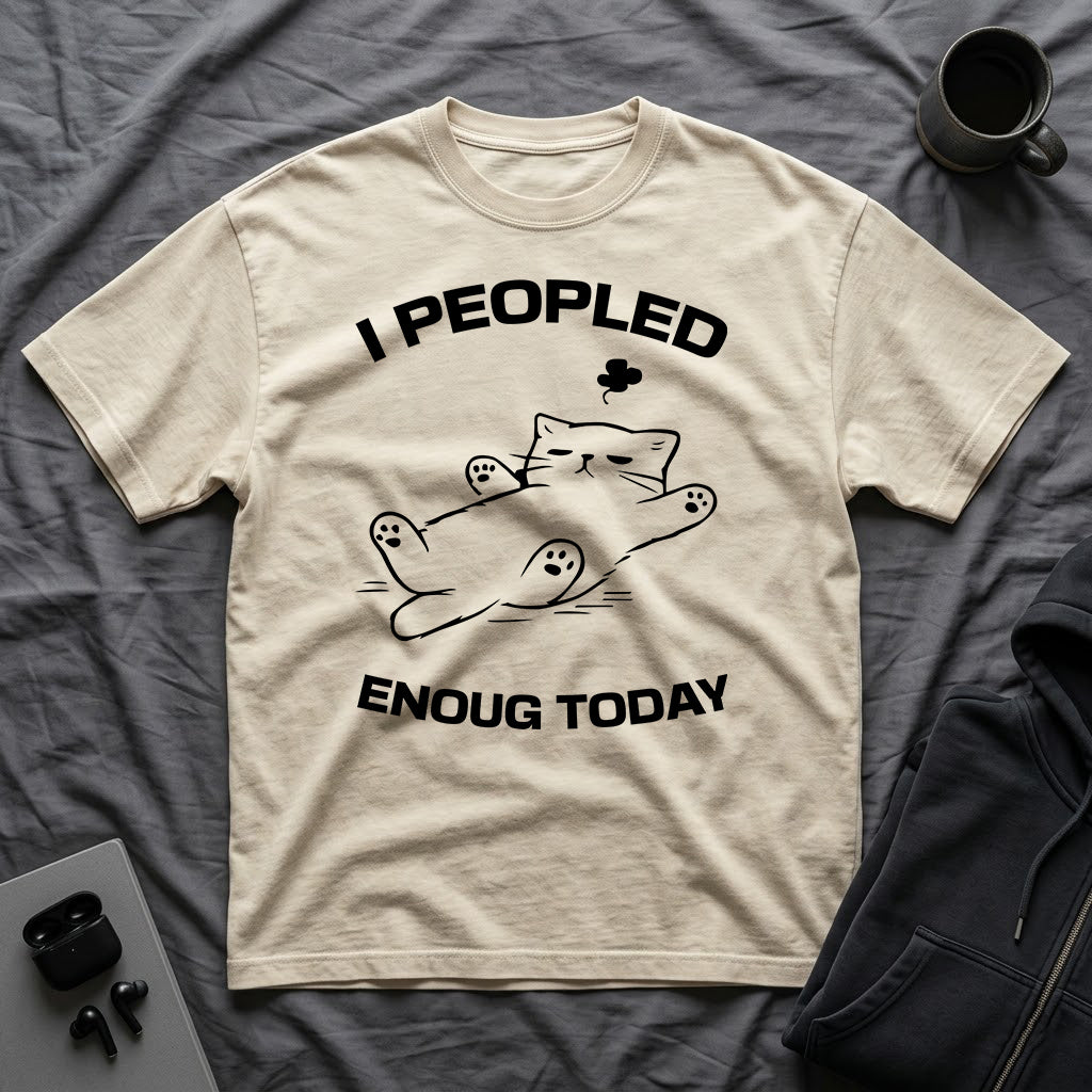 T-Shirt — 'I Peopled Enough Today' Tired Cat Graphic Tee (Tired jokes)