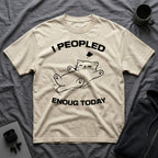 T-Shirt — 'I Peopled Enough Today' Tired Cat Graphic Tee (Tired jokes)