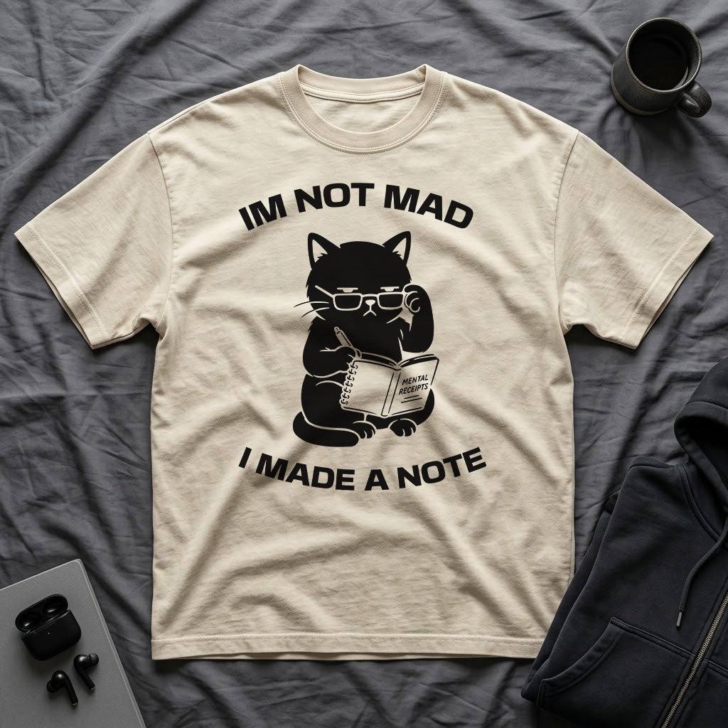 T-Shirt — 'Im not mad I made a note' Tired Cat Graphic Tee (Tired jokes)