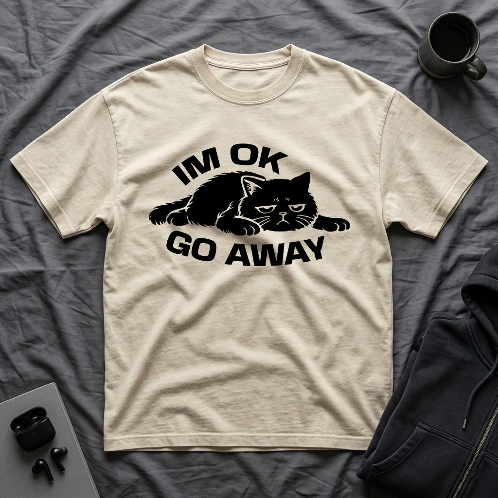 T-Shirt — 'I'm OK Go Away' Tired Cat Graphic Tee (Tired jokes)