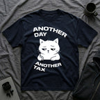 T-Shirt — 'ANOTHER DAY ANOTEHR TAX' Tired Cat Graphic Tee (Tired jokes)