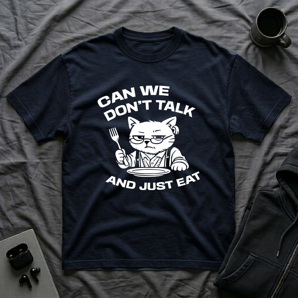 T-Shirt — 'CAN WE DON'T TALK AND JUST EAT' Tired Cat Graphic Tee (Tired jokes)