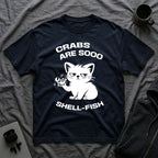 T-Shirt — 'CRABS ARE SO SHELL-FISH' Tired Cat Graphic Tee (Tired jokes)