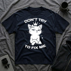 T-Shirt — 'DON'T TRY TO FIX ME' Tired Cat Graphic Tee (Tired jokes)