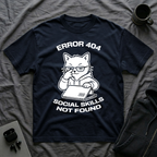 T-Shirt — 'ERROR 404 SOCIAL SKILLS NOT FOUND' Tired Cat Graphic Tee (Tired jokes)