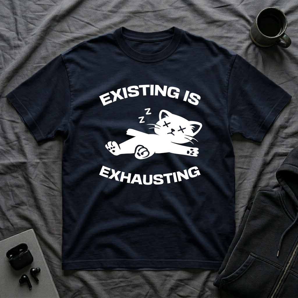 T-Shirt — 'Existing is Exhausthing ' Tired Cat Graphic Tee (Tired jokes)