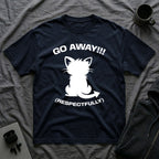 T-Shirt — 'GO AWAY RESPECTFULLY' Tired Cat Graphic Tee (Tired jokes)
