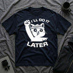 T-Shirt — 'I'll Do It Later' Tired Cat Graphic Tee (Tired jokes)