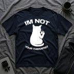 T-Shirt — 'Im NOT Your Therapist' Tired Cat Graphic Tee (Tired jokes)
