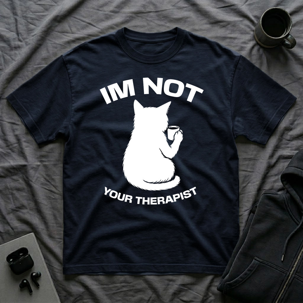 T-Shirt — 'Im NOT Your Therapist' Tired Cat Graphic Tee (Tired jokes)