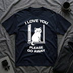 T-Shirt — 'I Love You Please Go Awway' Tired Cat Graphic Tee (Tired jokes)
