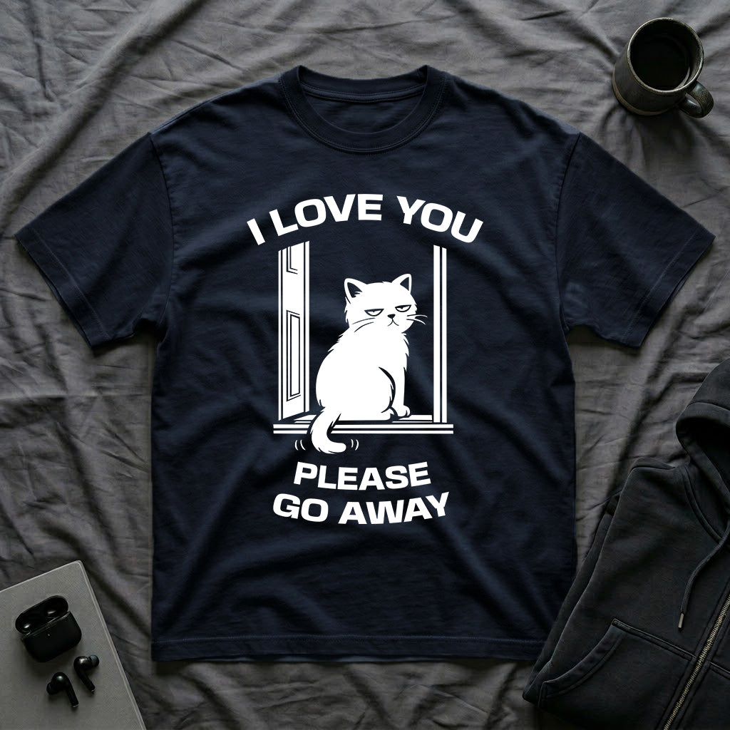 T-Shirt — 'I Love You Please Go Awway' Tired Cat Graphic Tee (Tired jokes)