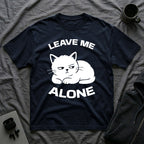 T-Shirt — 'LEAVE ME ALONE' Tired Cat Graphic Tee (Tired jokes)