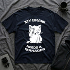 T-Shirt — 'My Brain Needs a Manager' Tired Cat Graphic Tee (Tired jokes)