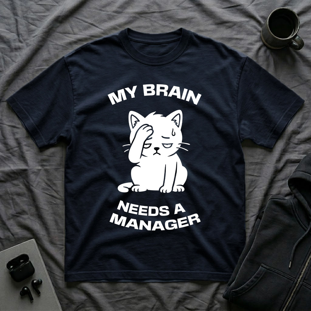T-Shirt — 'My Brain Needs a Manager' Tired Cat Graphic Tee (Tired jokes)