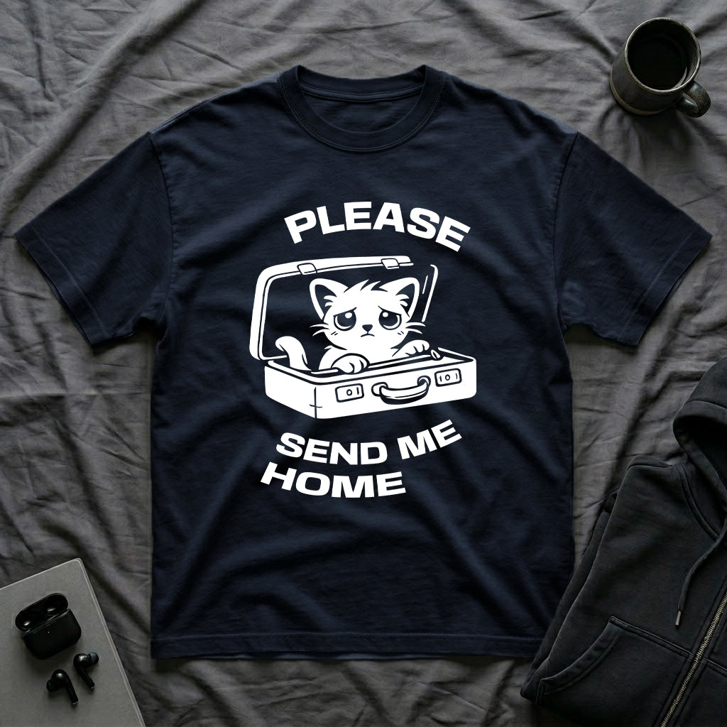 T-Shirt — 'PLEASE SEND ME HOME' Tired Cat Graphic Tee (Tired jokes)