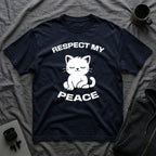 T-Shirt — 'RESPECT MY PEACE' Tired Cat Graphic Tee (Tired jokes)