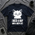 T-Shirt — 'I NEED A NAP AND A NEW LIFE' Tired Cat Graphic Tee (Tired jokes)