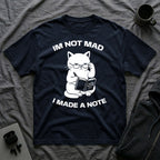 T-Shirt — 'Im not mad I made a note' Tired Cat Graphic Tee (Tired jokes)