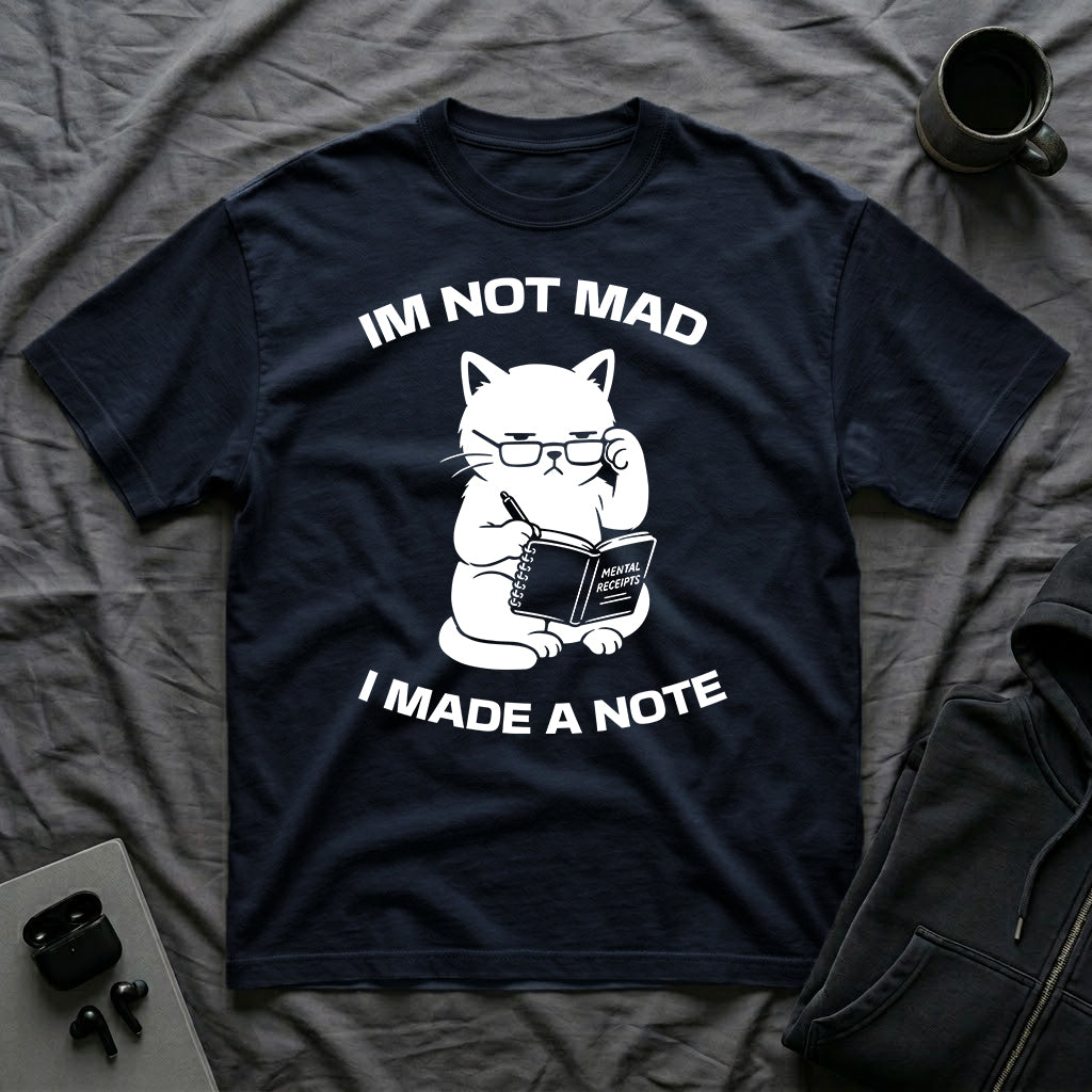 T-Shirt — 'Im not mad I made a note' Tired Cat Graphic Tee (Tired jokes)