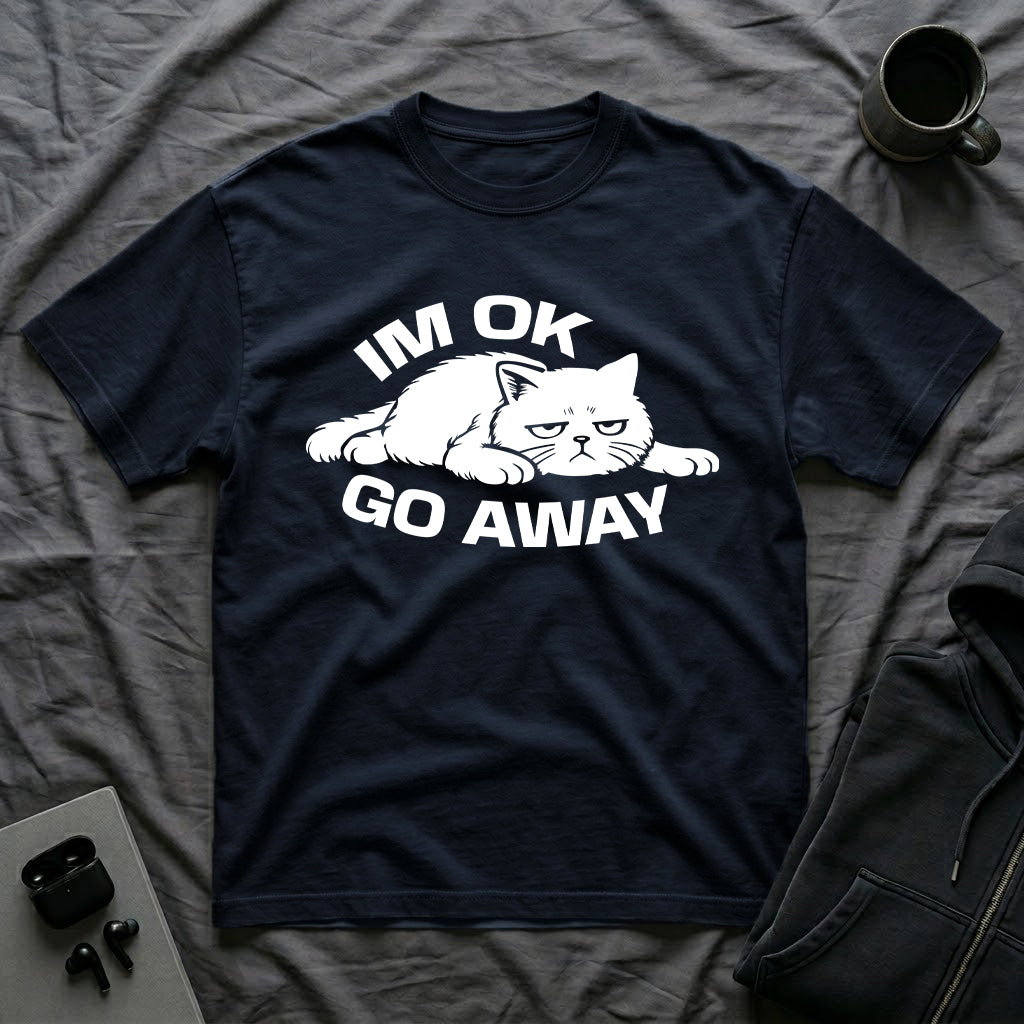 T-Shirt — 'I'm OK Go Away' Tired Cat Graphic Tee (Tired jokes)