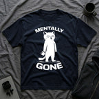T-Shirt — 'Mentally Gone' Tired Cat Graphic Tee (Tired jokes)