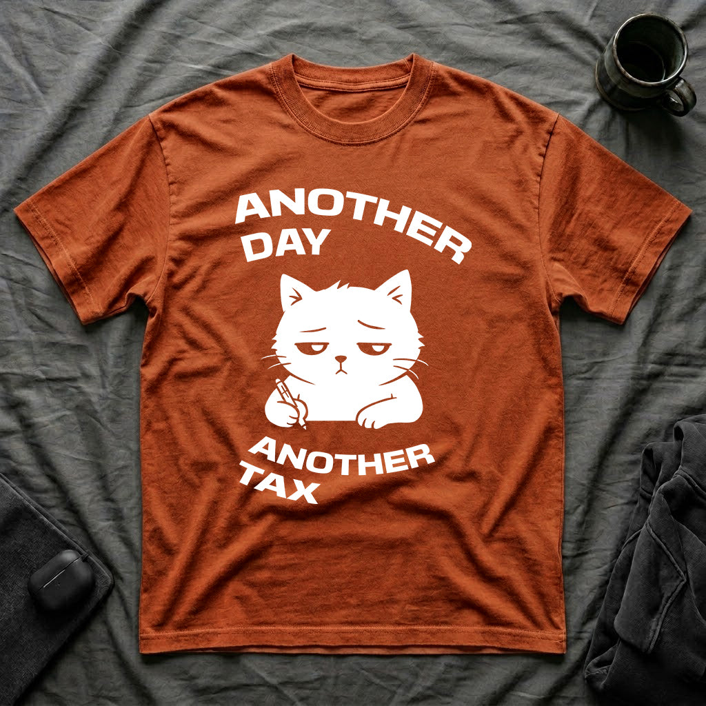 T-Shirt — 'ANOTHER DAY ANOTEHR TAX' Tired Cat Graphic Tee (Tired jokes)