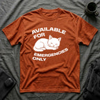 T-Shirt — 'AVAILABLE FOR EMERGENCIES ONLY' Tired Cat Graphic Tee (Tired jokes)