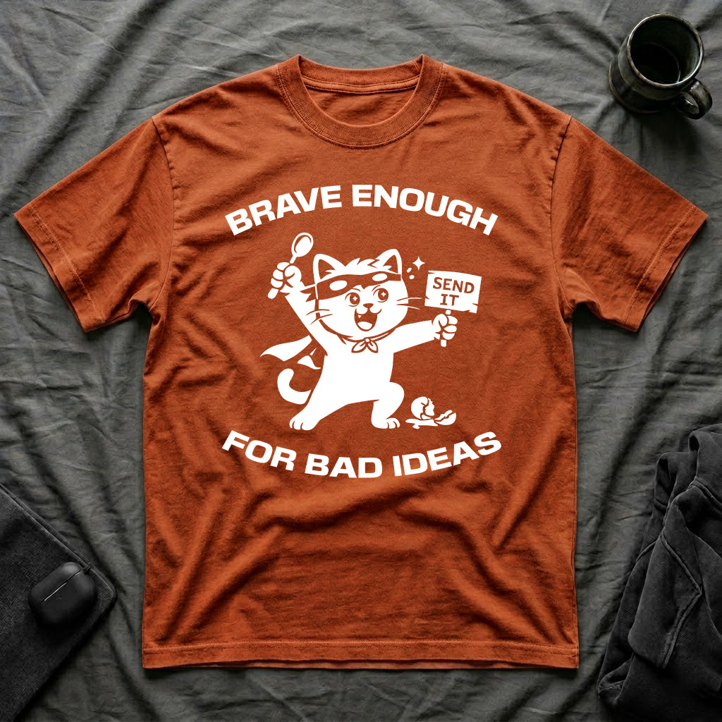 T-Shirt — 'Brave Enough For Bad Ideas' Tired Cat Graphic Tee (Tired jokes)