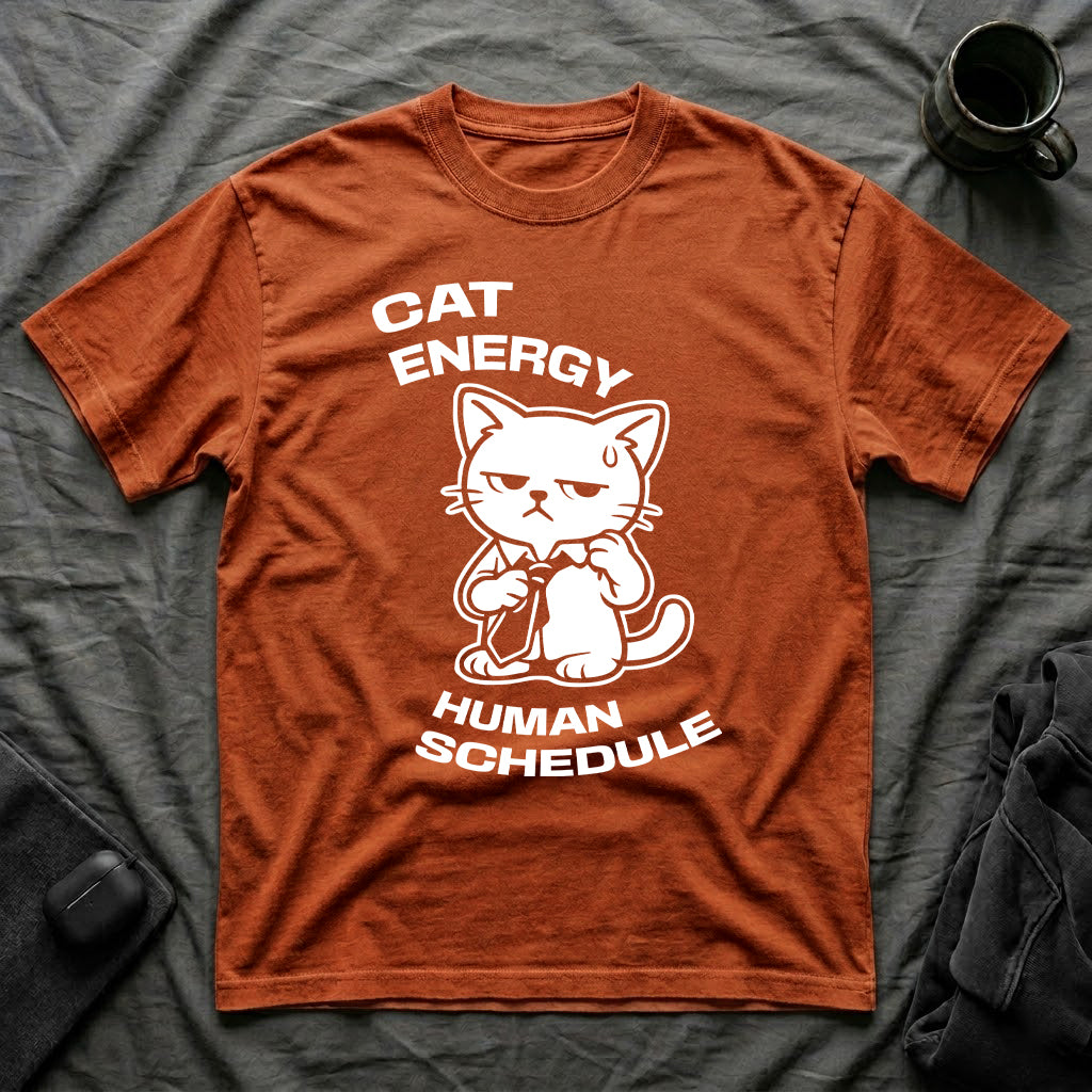 T-Shirt — 'CAT ENERGY HUMAN SCHEDULE' Tired Cat Graphic Tee (Tired jokes)
