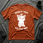 T-Shirt — 'DON'T TRY TO FIX ME' Tired Cat Graphic Tee (Tired jokes)