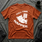 T-Shirt — 'Full Time Napper' Tired Cat Graphic Tee (Tired jokes)