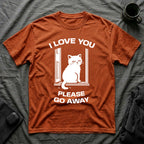 T-Shirt — 'I Love You Please Go Awway' Tired Cat Graphic Tee (Tired jokes)