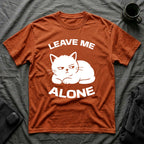 T-Shirt — 'LEAVE ME ALONE' Tired Cat Graphic Tee (Tired jokes)