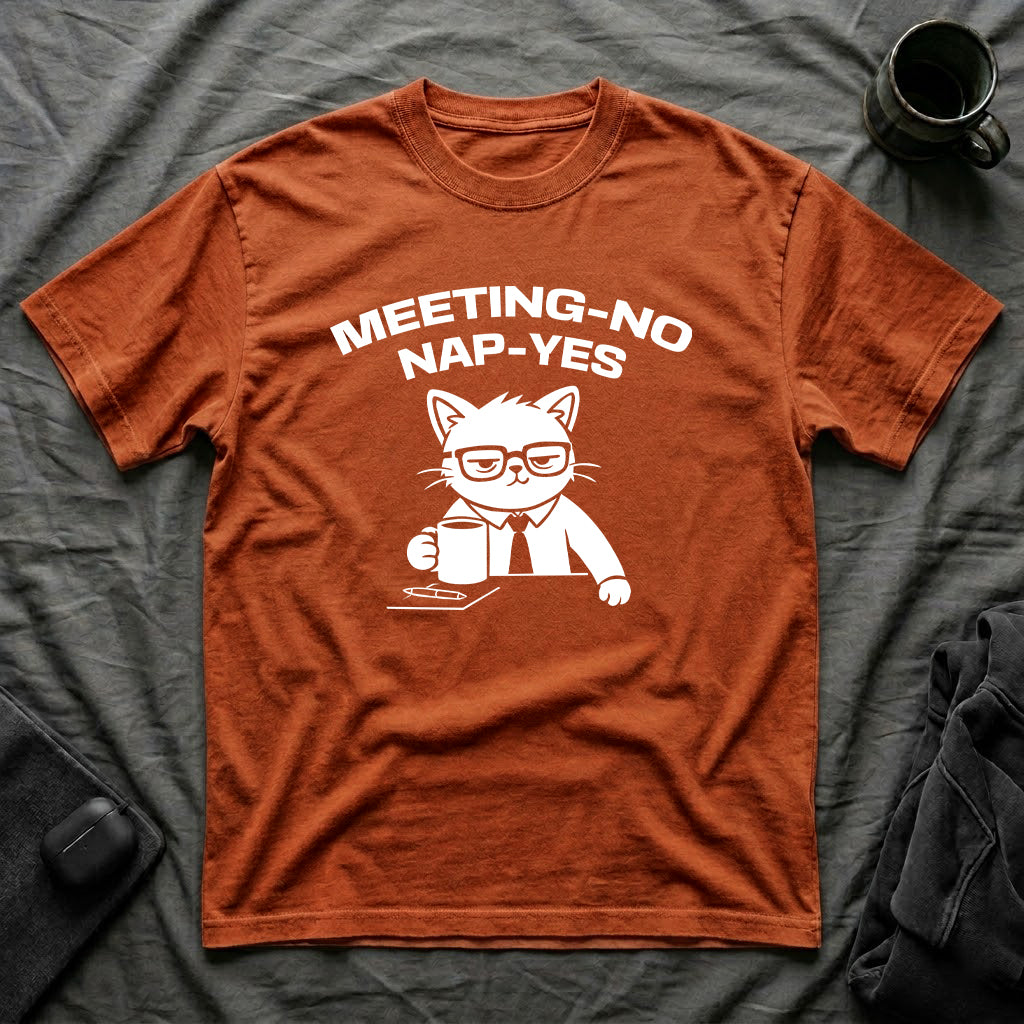 T-Shirt — 'MEETING-NO, NAP-YES' Tired Cat Graphic Tee (Tired jokes)