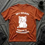 T-Shirt — 'My Brain Needs a Manager' Tired Cat Graphic Tee (Tired jokes)