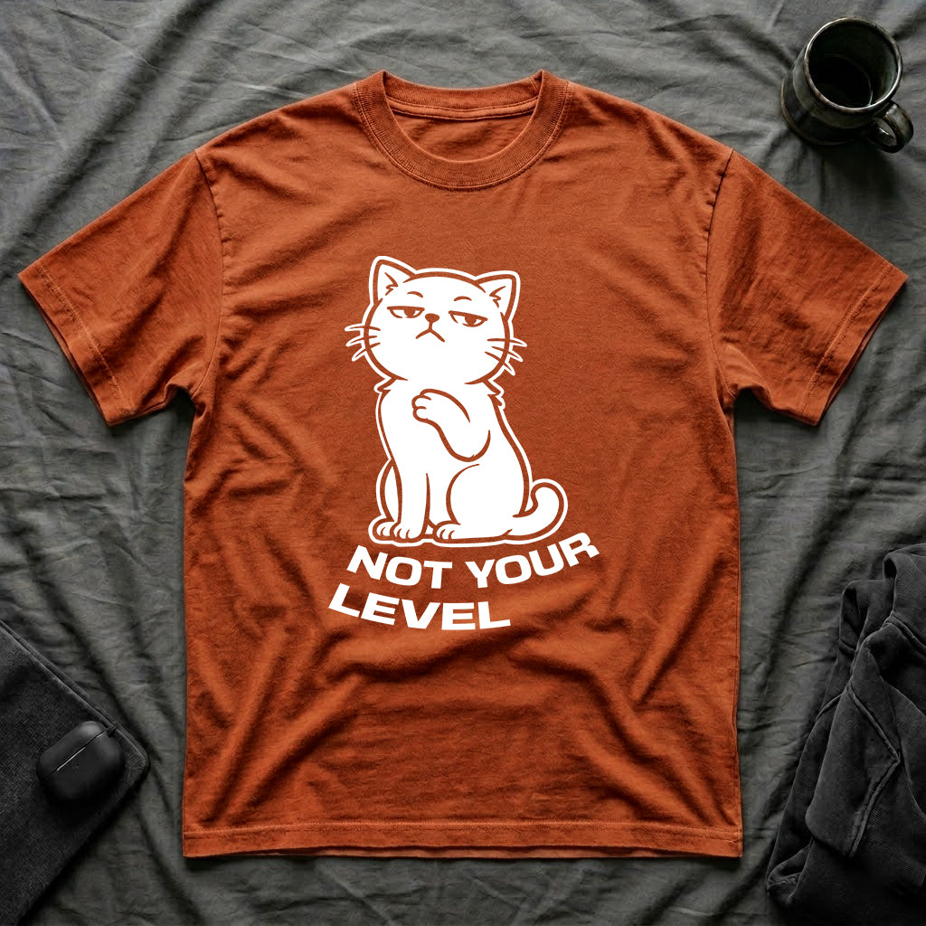T-Shirt — 'NOT YOUR LEVEL' Tired Cat Graphic Tee (Tired jokes)