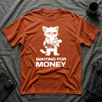 T-Shirt — 'WAITING FOR MONEY' Tired Cat Graphic Tee (Tired jokes)