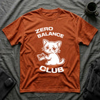 T-Shirt — 'ZERO BALANCE CLUB' Tired Cat Graphic Tee (Tired jokes)