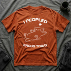 T-Shirt — 'I Peopled Enough Today' Tired Cat Graphic Tee (Tired jokes)
