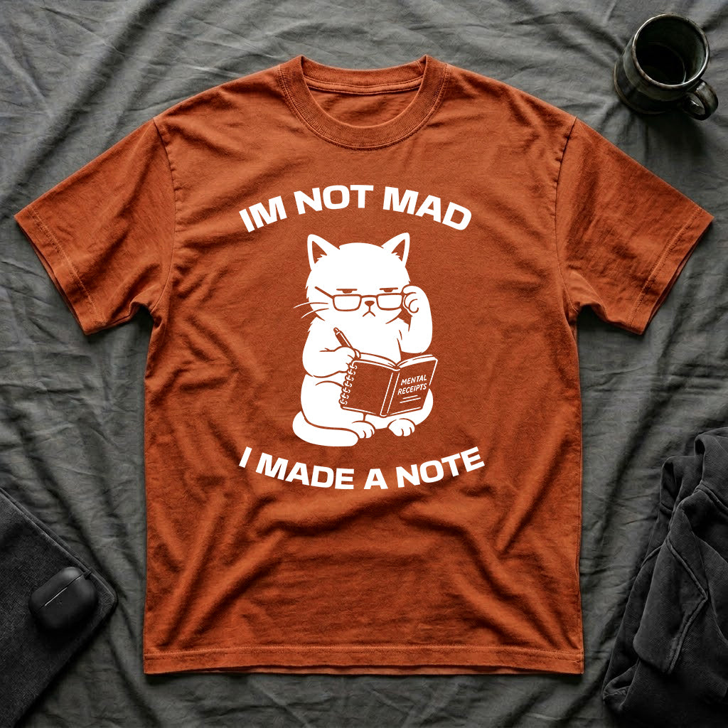 T-Shirt — 'Im not mad I made a note' Tired Cat Graphic Tee (Tired jokes)