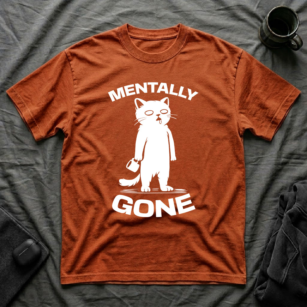 T-Shirt — 'Mentally Gone' Tired Cat Graphic Tee (Tired jokes)
