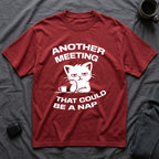 T-Shirt — 'ANOTHER MEETING THAT COULD  BE A NAP' Tired Cat Graphic Tee (Tired jokes)