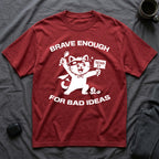T-Shirt — 'Brave Enough For Bad Ideas' Tired Cat Graphic Tee (Tired jokes)