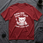 T-Shirt — 'CAN WE DON'T TALK AND JUST EAT' Tired Cat Graphic Tee (Tired jokes)