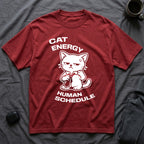 T-Shirt — 'CAT ENERGY HUMAN SCHEDULE' Tired Cat Graphic Tee (Tired jokes)