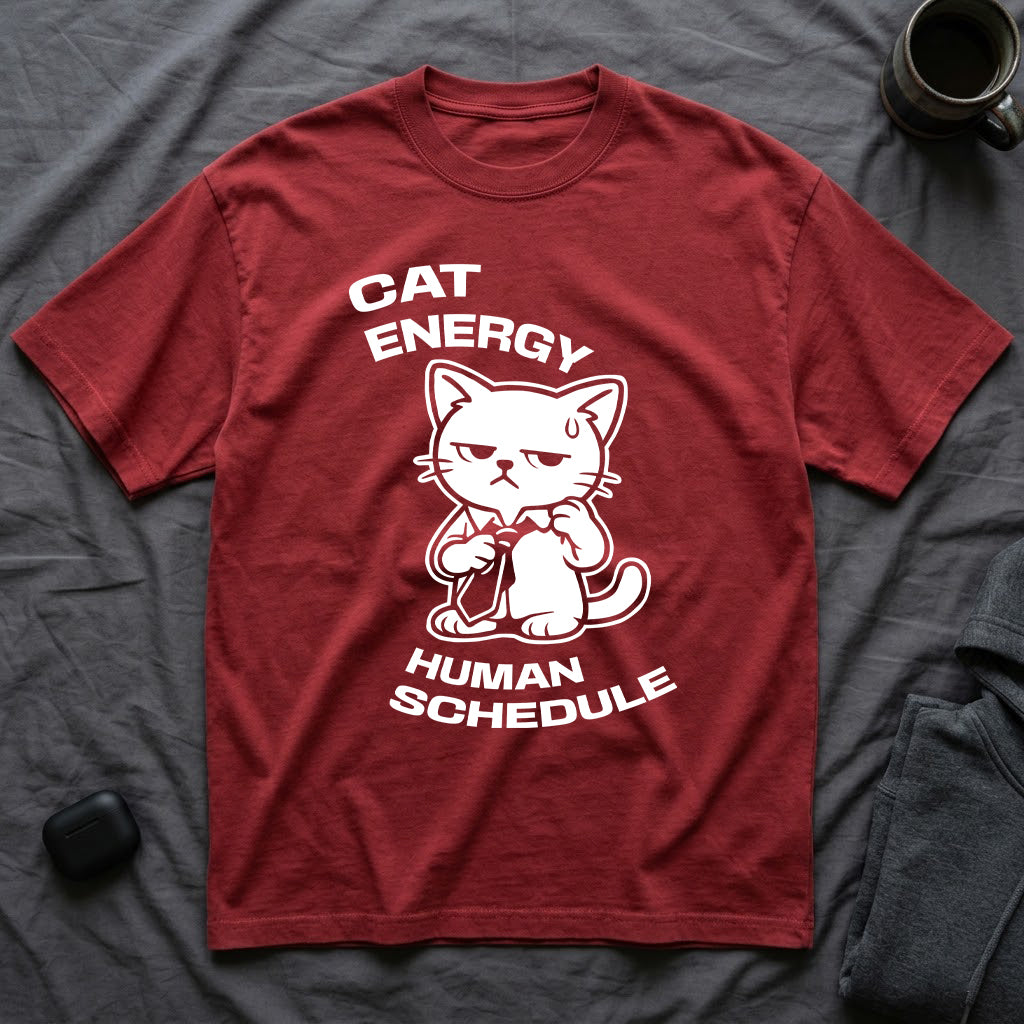 T-Shirt — 'CAT ENERGY HUMAN SCHEDULE' Tired Cat Graphic Tee (Tired jokes)